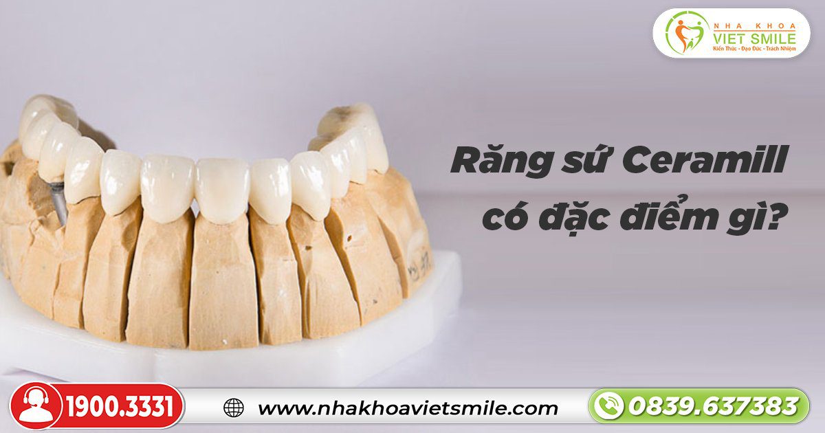 Răng sứ ceramill có đặc điểm gì?
